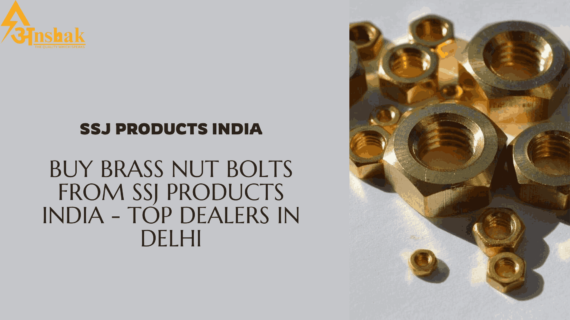 Buy Brass Nut Bolts from SSJ Products India – Top Dealers in Delhi