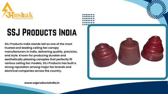 SSJ Products India – The Best Ceiling Fan Canopy Manufacturers in India