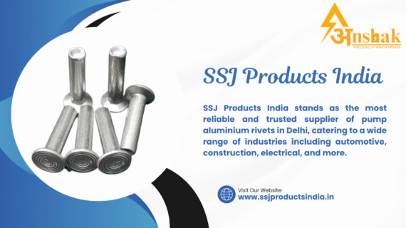 SSJ Products India – Best Pump Aluminium Rivet Suppliers in Delhi