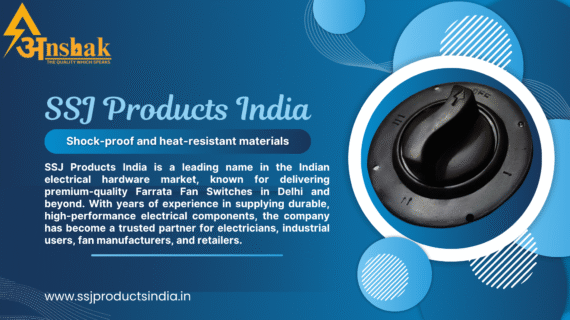 SSJ Products India – Leading Supplier of High-Quality Farrata Fan Switches in Delhi