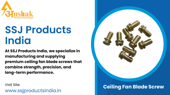 SSJ Products India – Leading Ceiling Fan Blade Screw Supplier in Delhi