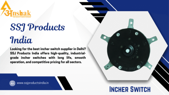 Buy Premium Incher Switches from SSJ Products India – Top Supplier in Delhi
