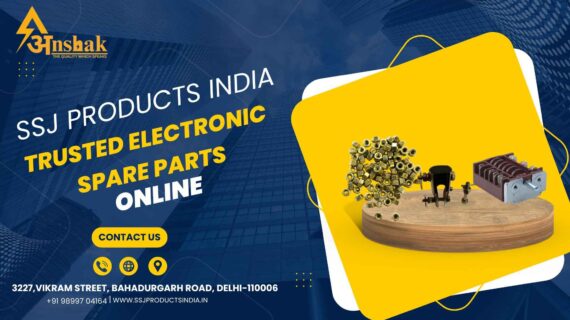 Buy Electronic Spare Parts Online from SSJ Products India – Leading Delhi Traders