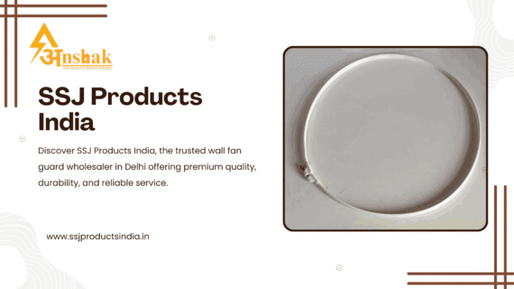 Buy Premium Wall Fan Guards from SSJ Products India | Trusted Wholesaler in Delhi with Bulk Supply